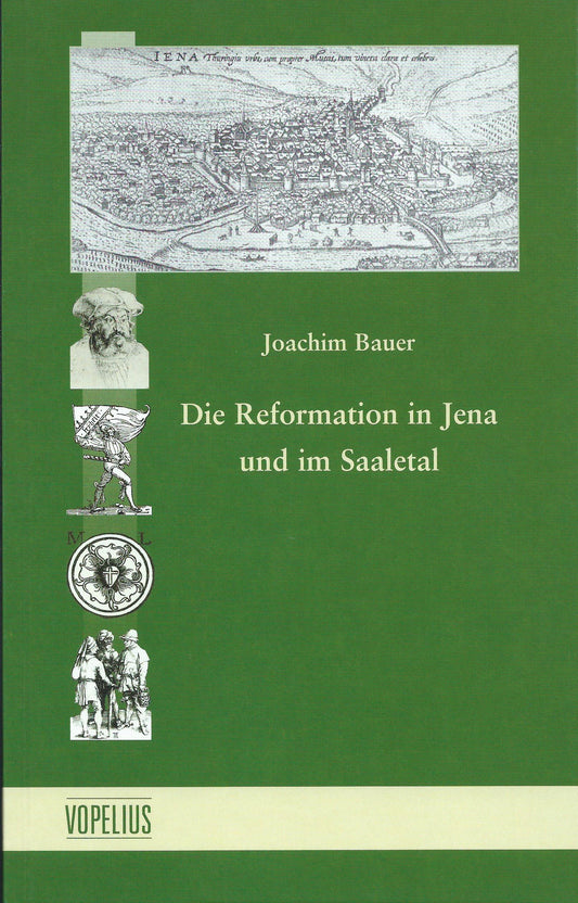 Die Reformation in Jena und im Saaletal Bd 7