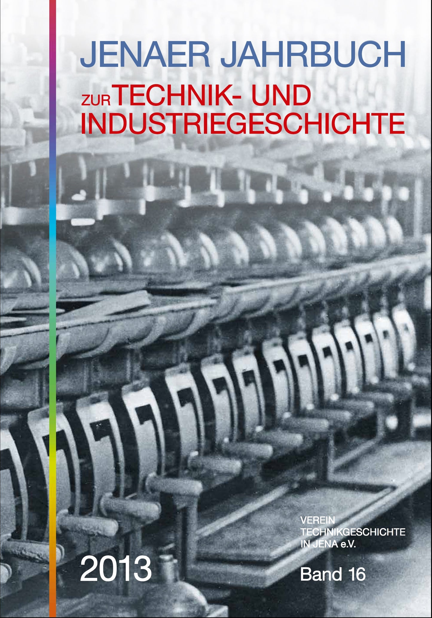 Jenaer Jahrbuch zur Technik- und Industriegeschichte 2013 - Band 16