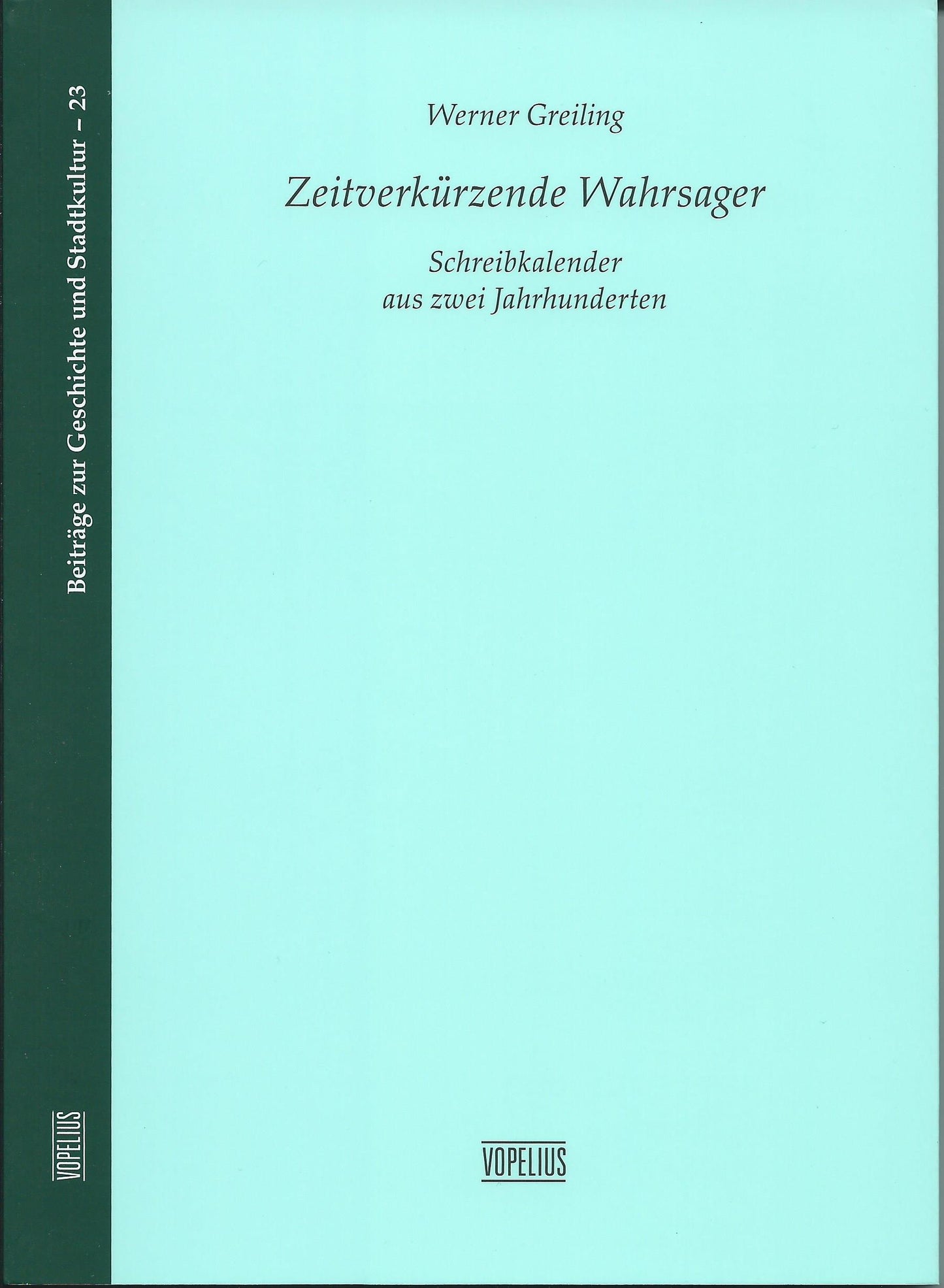 Zeitverkürzende Wahrsager Schreibkalender aus zwei Jahrhunderten - Band 23