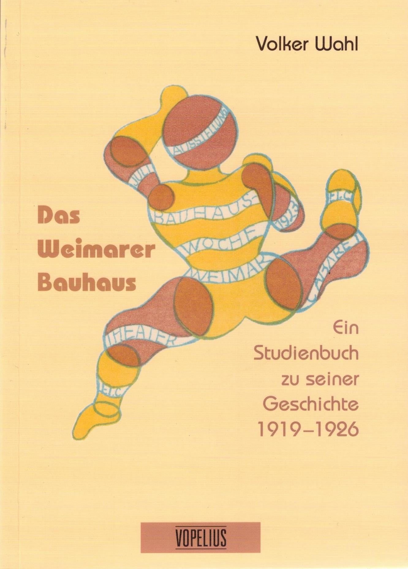 Das Weimarer Bauhaus, Ein Studienbuch zu seiner Geschichte 1919-1926