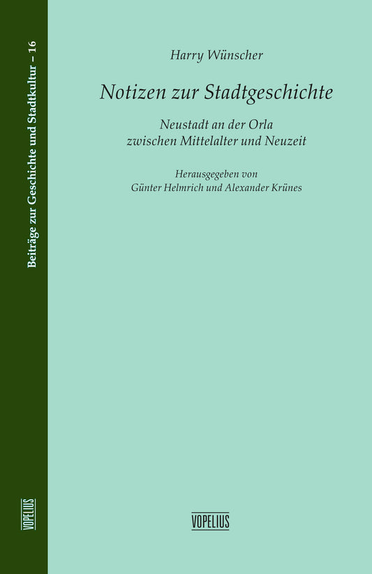 Notizen zur Stadtgeschichte, Neustadt an der Orla zwischen Mittelalter und Neuzeit, Band 16