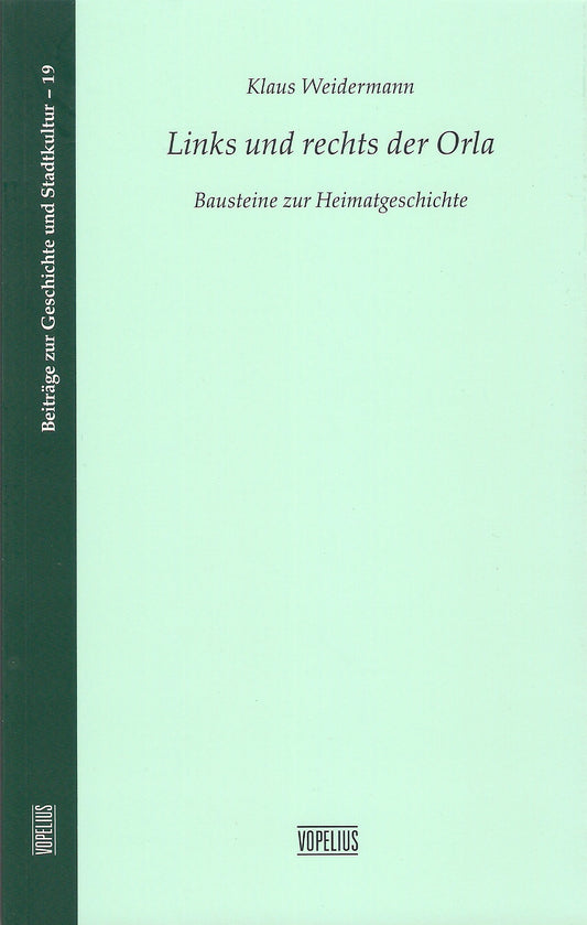 Links und rechts der Orla - Bausteine zur Heimatgeschichte - Band 19