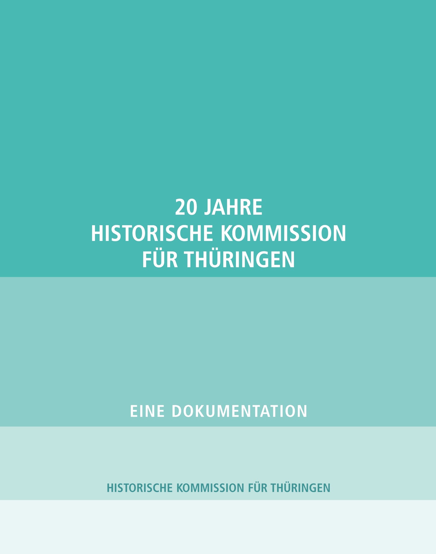 20 Jahre Historische Kommission für Thüringen - Eine Dokumentation