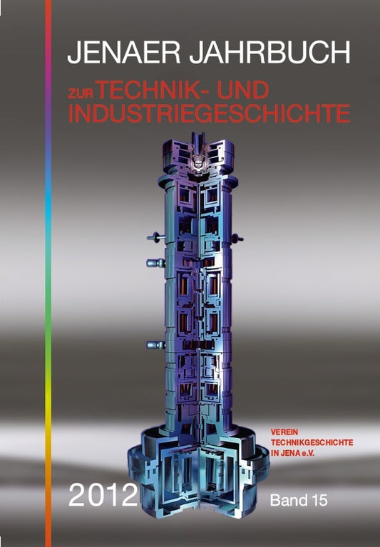Jenaer Jahrbuch zur Technik- und Industriegeschichte 2012 - Band 15