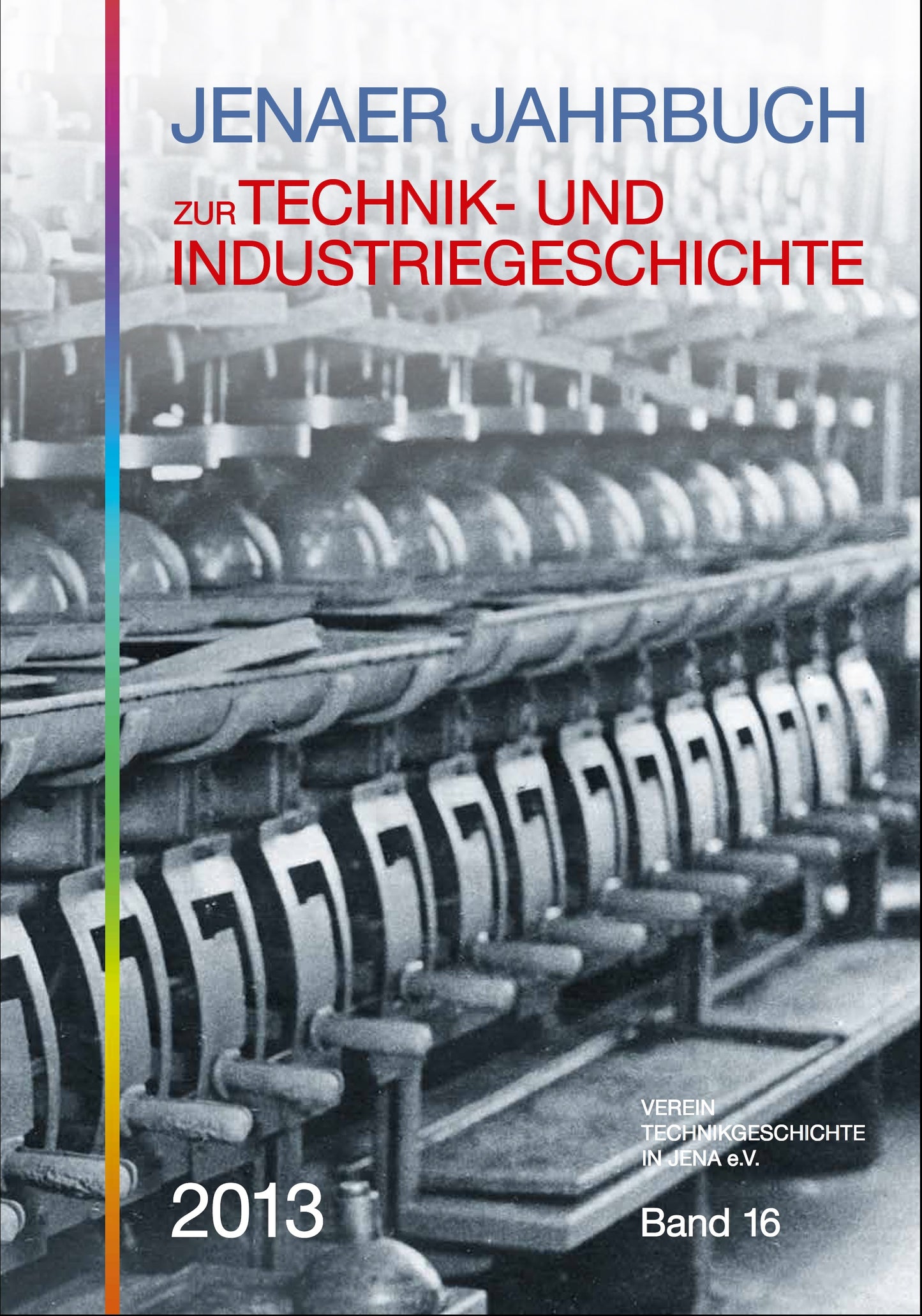 Jenaer Jahrbuch zur Technik- und Industriegeschichte 2013  - Band 16