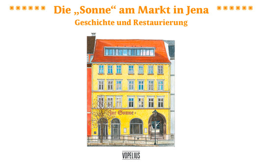 Die "Sonne" am Markt in Jena - Geschichte und Restaurierung