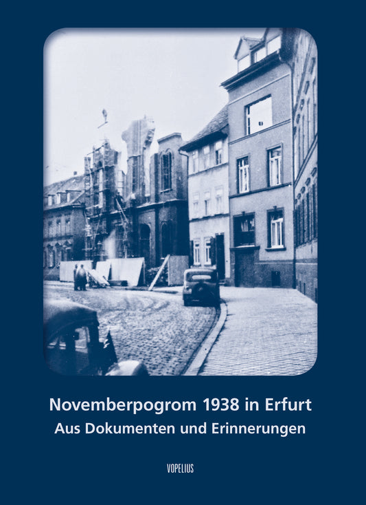 Novemberpogrom 1938 in Erfurt - Aus Dokumenten und Erinnerungen