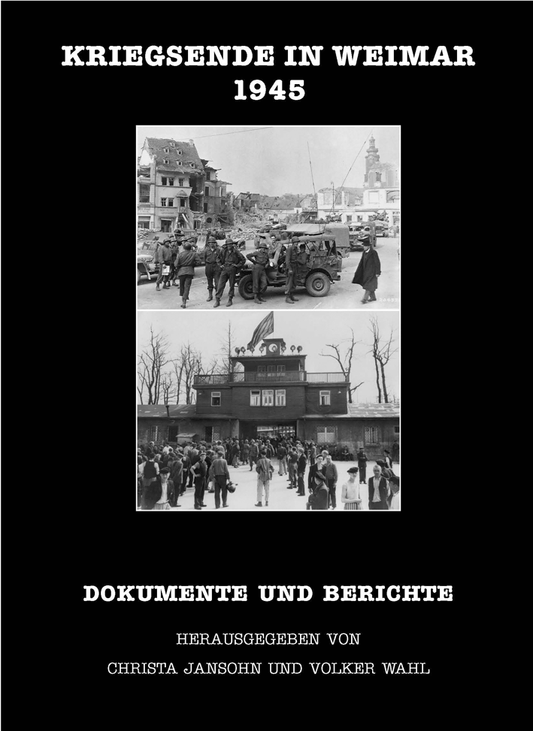 Kriegsende in Weimar 1945, Dokumente und Berichte