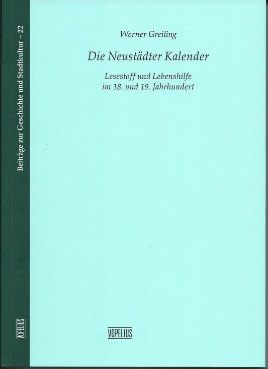Die Neustädter Kalender - Lesestoff und Lebenshilfe im 18. und 19. Jahrhundert - Band 22